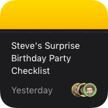 An image of the small Notes widget that displays a single note on a black background below a yellow bar. The note title is Steve’s Surprise Birthday Party Checklist. The content area also displays the word Yesterday and three contact memojis.