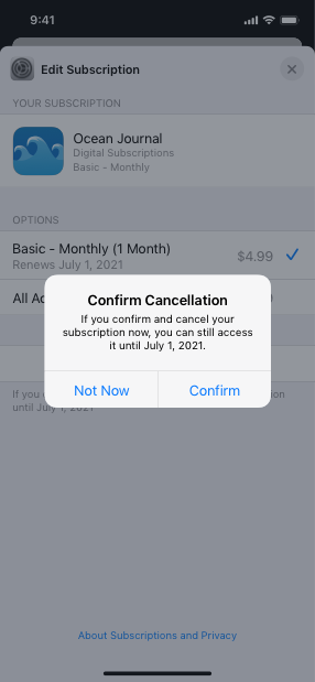 Screenshot of the system-provided alert on top of the dimmed subscription-management sheet. The alert title is Confirm Cancellation. The alert description is ’If you confirm and cancel your subscription now, you can still access it until July 1 2021.’ From the left, the two alert buttons are titled Not Now and Confirm.