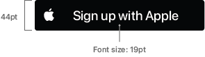 A black Sign in with Apple button with callouts that indicate a button height of 44 points and a font size of 19 points.