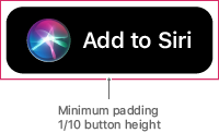 Image of the Add to Siri button with a rectangle surrounding it that indicates a padding area of one-tenth the button’s height.